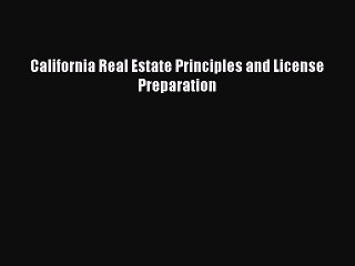 Read California Real Estate Principles and License Preparation PDF Online