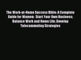 Read The Work-at-Home Success Bible: A Complete Guide for Women:  Start Your Own Business Balance