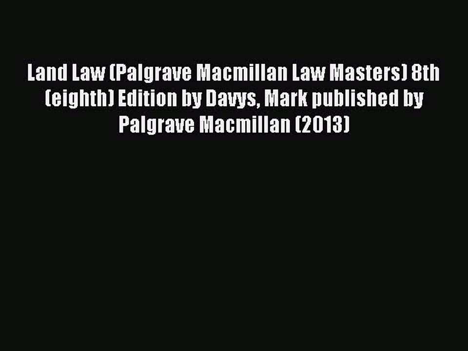 Read Land Law (Palgrave Macmillan Law Masters) 8th (eighth) Edition by Davys Mark published