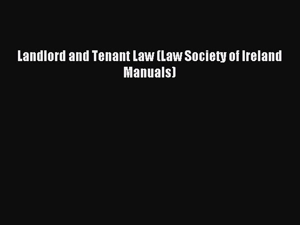 Download Landlord and Tenant Law (Law Society of Ireland Manuals) PDF Online