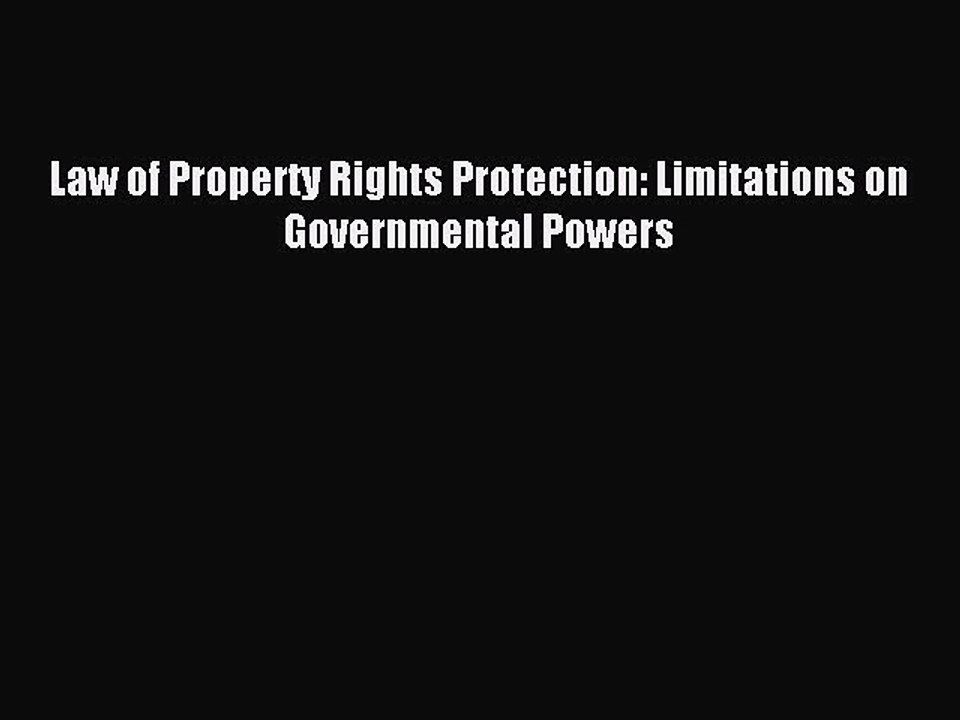 Read Law of Property Rights Protection: Limitations on Governmental Powers Ebook Free
