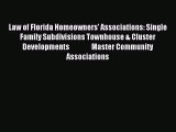 Read Law of Florida Homeowners' Associations: Single Family Subdivisions Townhouse & Cluster