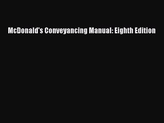 Download McDonald's Conveyancing Manual: Eighth Edition PDF Online