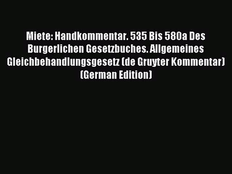 Read Miete: Handkommentar. 535 Bis 580a Des Burgerlichen Gesetzbuches. Allgemeines Gleichbehandlungsgesetz