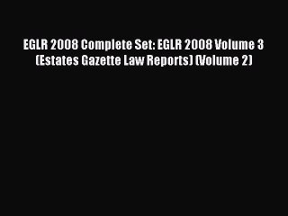 Read EGLR 2008 Complete Set: EGLR 2008 Volume 3 (Estates Gazette Law Reports) (Volume 2) Ebook