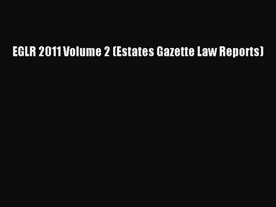 Read EGLR 2011 Volume 2 (Estates Gazette Law Reports) Ebook Free