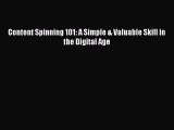 Download Content Spinning 101: A Simple & Valuable Skill in the Digital Age Ebook Free