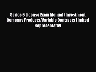 Read Series 6 License Exam Manual (Investment Company Products/Variable Contracts Limited Representativ)