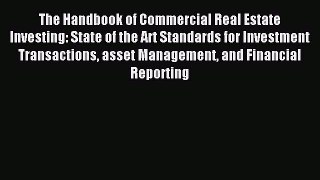 Read The Handbook of Commercial Real Estate Investing: State of the Art Standards for Investment