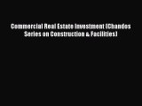 Read Commercial Real Estate Investment (Chandos Series on Construction & Facilities) PDF Online