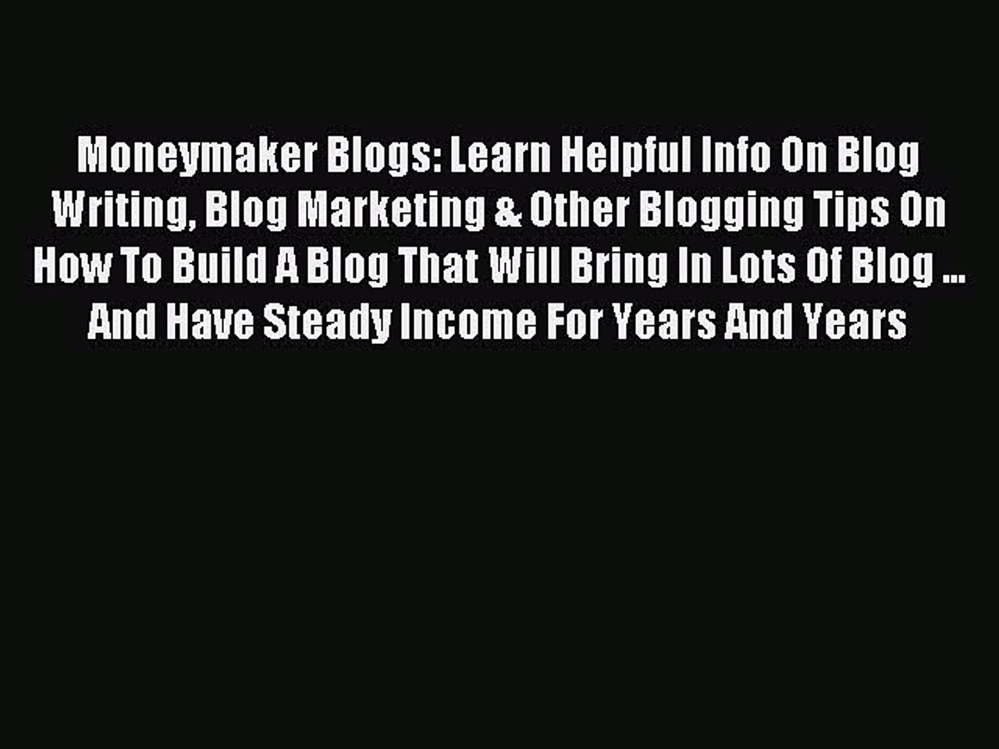 ⁣Download Moneymaker Blogs: Learn Helpful Info On Blog Writing Blog Marketing & Other Blogging