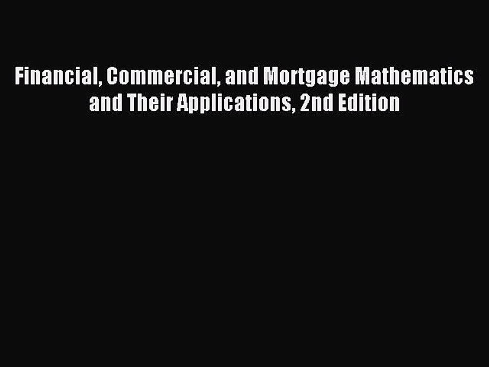 Read Financial Commercial and Mortgage Mathematics and Their Applications 2nd Edition Ebook