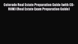 Read Colorado Real Estate Preparation Guide (with CD-ROM) (Real Estate Exam Preparation Guide)