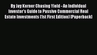 Read By Jay Kerner Chasing Yield - An Individual Investor's Guide to Passive Commercial Real