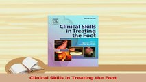 PDF  Clinical Skills in Treating the Foot Read Online