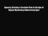Read Agency: Starting a Creative Firm in the Age of Digital Marketing (Advertising Age) Ebook