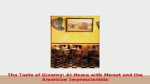 Download  The Taste of Giverny At Home with Monet and the American Impressionists Download Online