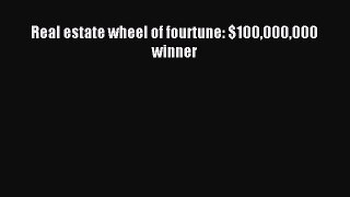 Download Real estate wheel of fourtune: $100000000 winner PDF Online