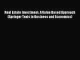 Read Real Estate Investment: A Value Based Approach (Springer Texts in Business and Economics)