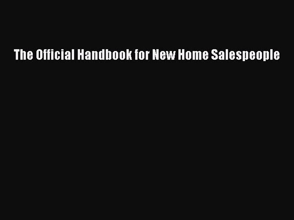 Read The Official Handbook for New Home Salespeople Ebook Free