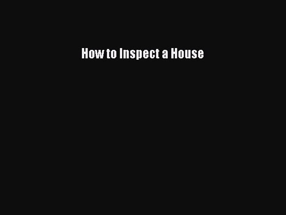 Read How to Inspect a House PDF Free