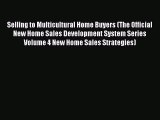 Read Selling to Multicultural Home Buyers (The Official New Home Sales Development System Series