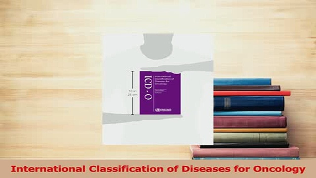 Read  International Classification of Diseases for Oncology Ebook Free