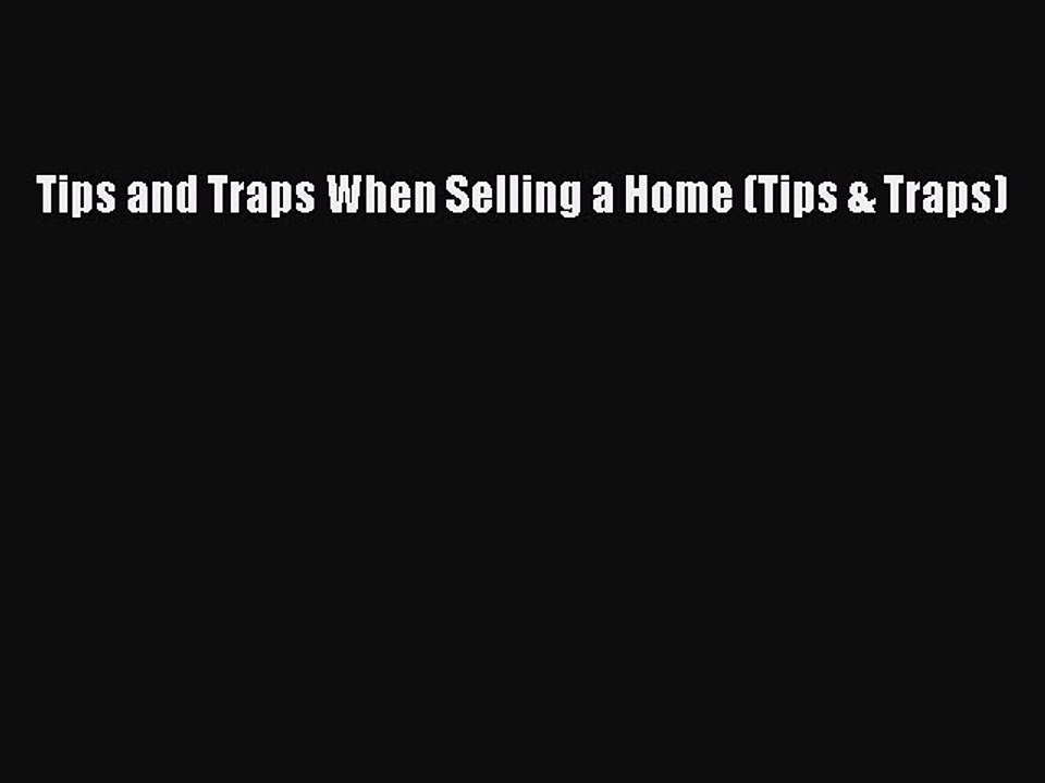 Read Tips and Traps When Selling a Home (Tips & Traps) Ebook Free