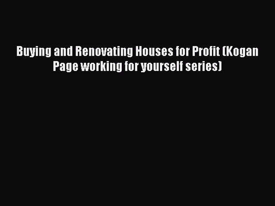 Download Buying and Renovating Houses for Profit (Kogan Page working for yourself series) PDF