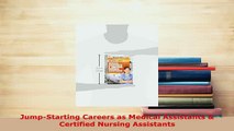 Download  JumpStarting Careers as Medical Assistants  Certified Nursing Assistants Free Books
