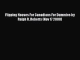 Download Flipping Houses For Canadians For Dummies by Ralph R. Roberts (Nov 17 2008) PDF Free