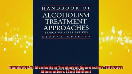 READ book  Handbook of Alcoholism Treatment Approaches Effective Alternatives 2nd Edition Full EBook