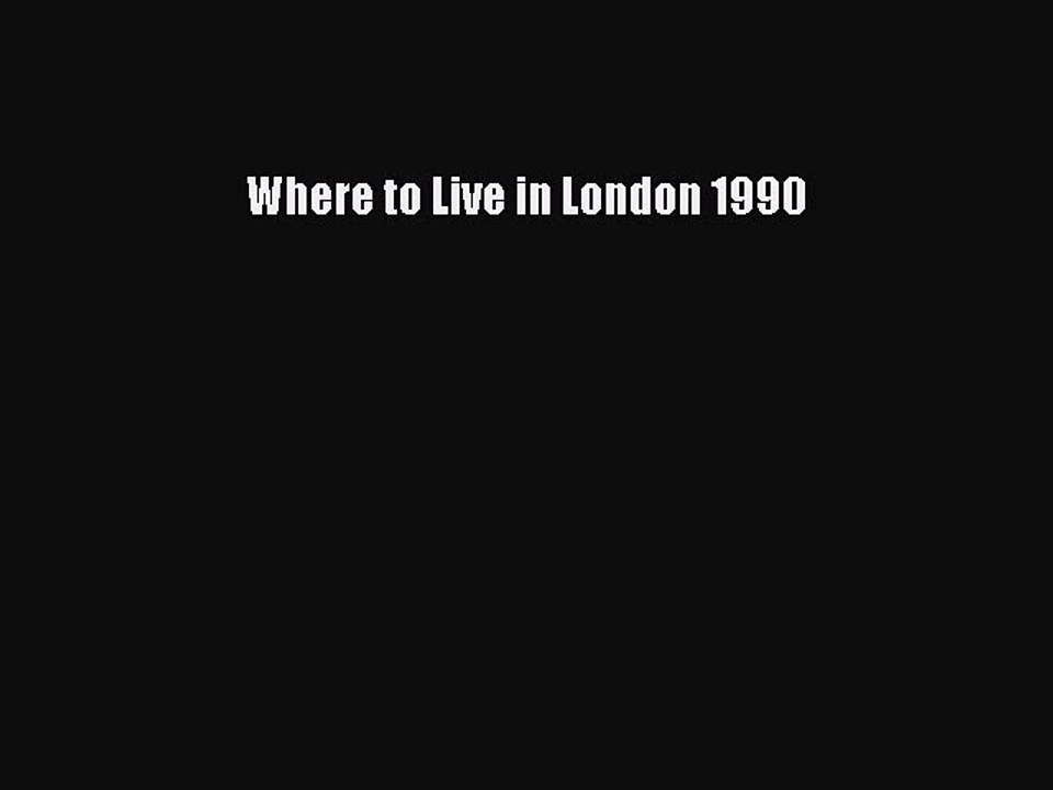 Read Where to Live in London 1990 Ebook Free