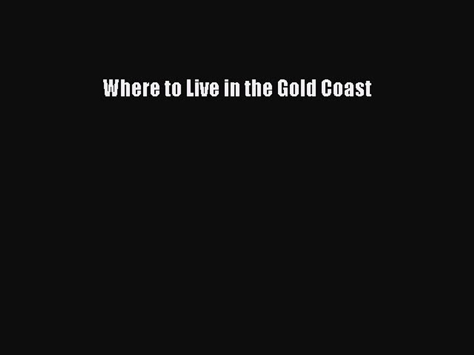 Read Where to Live in the Gold Coast Ebook Free