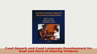 Download  Cued Speech and Cued Language Development for Deaf and Hard of Hearing Children Read Online