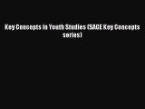 Read Key Concepts in Youth Studies (SAGE Key Concepts series) PDF Free