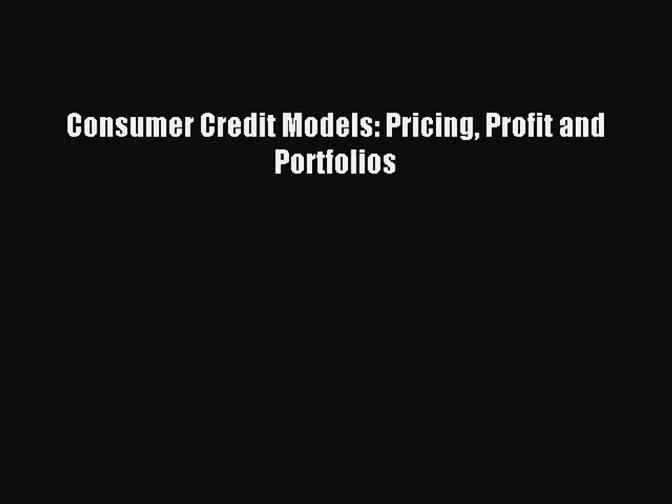 Read Consumer Credit Models: Pricing Profit and Portfolios Ebook Online