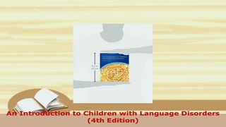 PDF  An Introduction to Children with Language Disorders 4th Edition Free Books