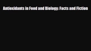 [PDF] Antioxidants in Food and Biology: Facts and Fiction Download Online