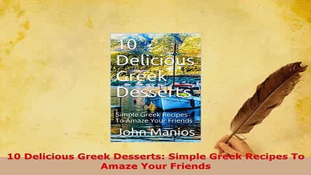 PDF 10 Delicious Greek Desserts Simple Greek Recipes To Amaze Your Friends Read Online