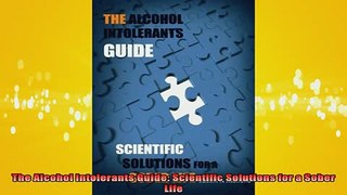 READ book  The Alcohol Intolerants Guide Scientific Solutions for a Sober Life Free Online