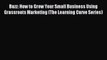 Read Buzz: How to Grow Your Small Business Using Grassroots Marketing (The Learning Curve Series)