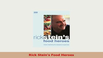 Download  Rick Steins Food Heroes PDF Online