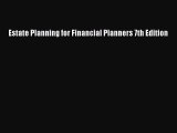 Download Estate Planning for Financial Planners 7th Edition PDF Free