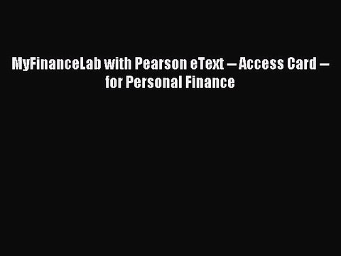 Read MyFinanceLab with Pearson eText Access Card for Personal Finance Ebook Free