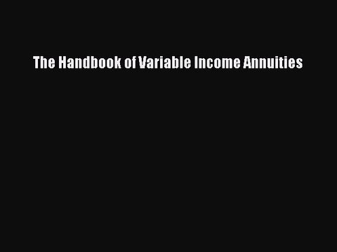 Read The Handbook of Variable Income Annuities Ebook Free