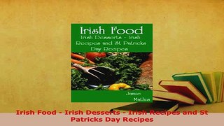 PDF  Irish Food  Irish Desserts  Irish Recipes and St Patricks Day Recipes PDF Online