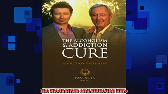 Downlaod Full PDF Free  The Alcoholism and Addiction Cure Free Online