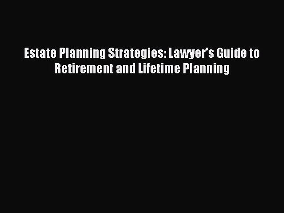 Read Estate Planning Strategies: Lawyer's Guide to Retirement and Lifetime Planning Ebook Free