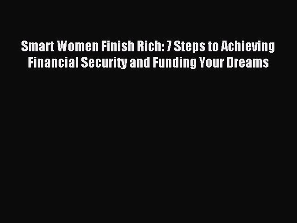 Read Smart Women Finish Rich: 7 Steps to Achieving Financial Security and Funding Your Dreams
